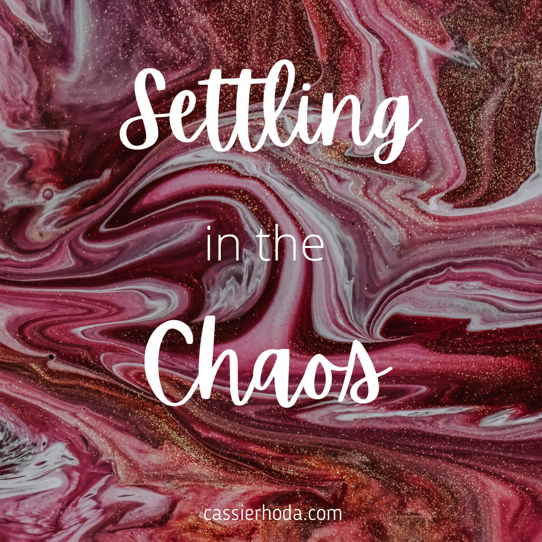Settling In The Chaos