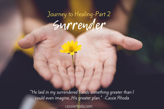 Journey To Healing-Part 2/Surrender